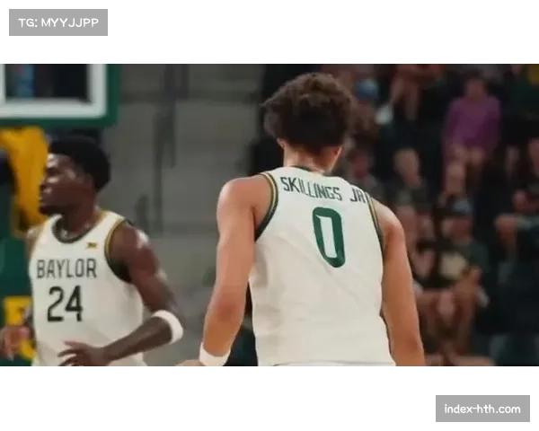 贝勒大学击败UTRGV 耶苏福24分7篮板 贝勒大学击败UTRGV 耶苏福24分7篮板